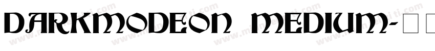 DARKMODEON MEDIUM字体转换